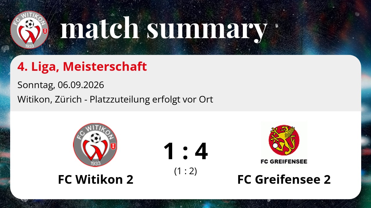 4. Liga: FC Witikon 2 vs FC Greifensee 2 1:4 (1:2)